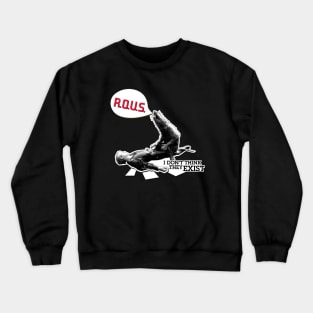 R.O.U.S. Crewneck Sweatshirt